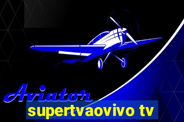 supertvaovivo tv